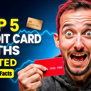 Credit Card Myths BUSTED 2025 | Myths vs Facts 2025